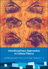 Interdisciplinary Approaches to Culture Theory