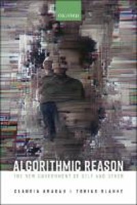 Algorithmic reason : the new government of self and other