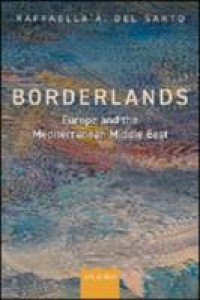 Borderlands : Europe and The Mediterranean Middle East