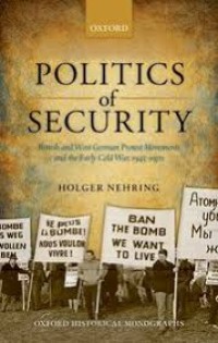 Politics of security: British and West German protest movements and the early Cold War, 1945-1970