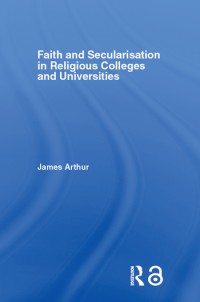 Faith and secularisation in religious colleges and universities