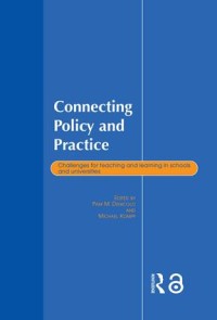 Connecting policy and practice : challenges for teaching and learning in schools and universities