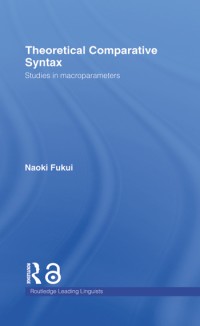 Theoretical comparative syntax : studies in macroparameters