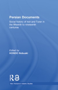 Persian documents : social history of Iran and Turan in the fifteenth to nineteenth centuries