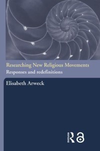 Researching new religious movements : responses and redefinitions