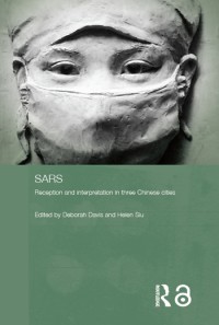 SARS : reception and interpretations in three Chinese cities