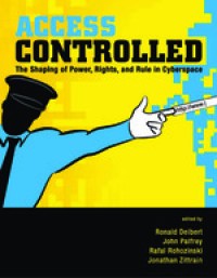 Access controlled : the shaping of power, rights, and rule in cyberspace