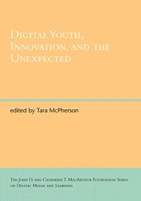 Digital youth, innovation, and the unexpected