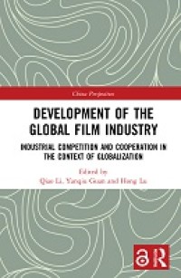 Development of the global film industry : industrial competition and cooperation in the context of globalization