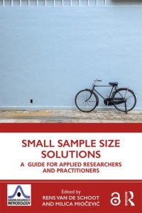 Small sample size solutions : a guide for applied researchers and practitioners