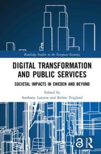 Digital transformation and public services : societal impacts in Sweden and beyond