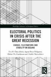 Electoral politics in crisis after the great recession : change, fluctuations and stability in Iceland