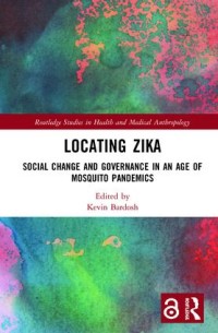 Locating zika : social change and governance in an age of mosquito pandemics