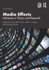 Media effects: advances in theory and research