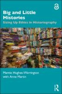 Big and little histories : sizing up ethics in historiography