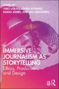 Immersive journalism as storytelling : ethics, production and design