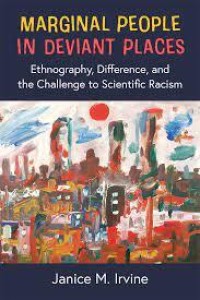 Marginal people in deviant places: ethnography, diffference, and the challenge to scientific racism