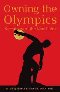 Owning the Olympics : narratives of the new China