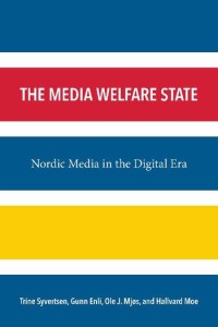 The media welfare state : Nordic media in the digital era