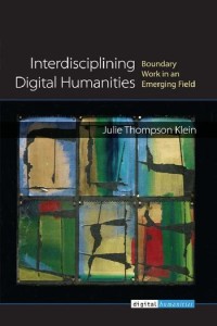 Interdisciplining digital humanities : boundary work in an emerging field