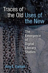 Traces of the old, uses of the new : the emergence of digital literary studies