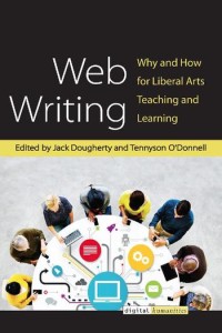 Web writing : why and how for liberal arts teaching and learning