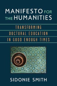 Manifesto for the humanities : transforming doctoral education in good enough times