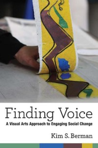 Finding voice : a visual arts approach to engaging social change