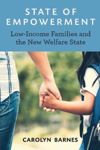 State of empowerment : low-income families and the new welfare state