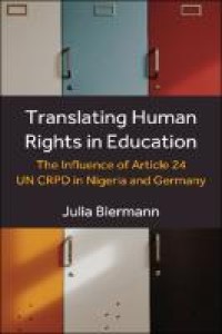 Translating human rights in education : the influence of Article 24 UN CRPD in Nigeria and Germany