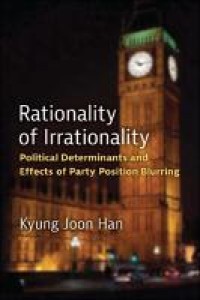 Rationality of Irrationality : Political Determinants and Effects of Party Position Blurring