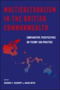 Multiculturalism in the british commonwealth : comparative perspectives on theory and practice