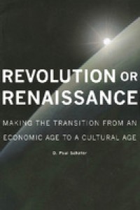 Revolution or renaissance : making the transition from an economic age to a cultural age