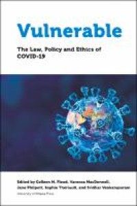 Vulnerable : the law, policy and ethics of COVID-19