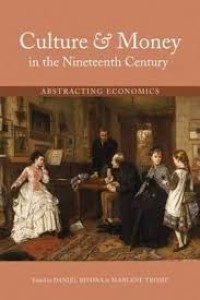 Culture & money in the nineteenth century: abstracting economics