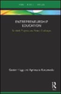 Entrepreneurship education : scholarly progress and future challenges