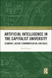 Artificial intelligence in the Capitalist University : academic labour, commodification, and value