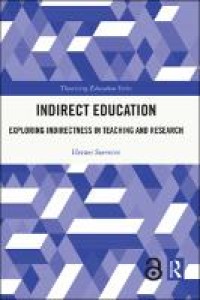 Indirect education : exploring indirectness in teaching and research