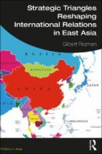 Strategic Triangles Reshaping International Relations In East Asia