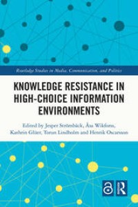 Knowledge resistance in high-choice information environments