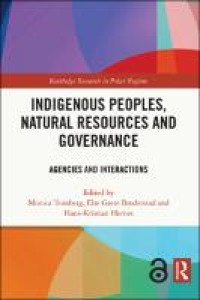 Indigenous peoples, natural resources and governance : agencies and interactions