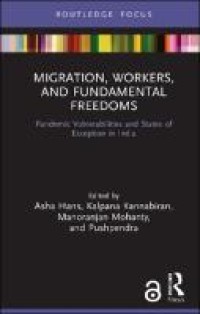 Migration, workers, and fundamental freedoms : pandemic vulnerabilities and states of exception in India