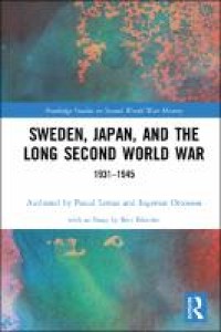 Sweden, Japan, and the long Second World War : 1931-1945