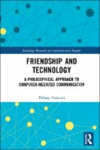 Friendship and technology : a philosophical approach to computer mediated communication