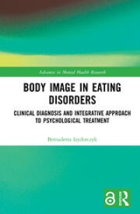 Body image in eating disorders : clinical diagnosis and integrative approach to psychological treatment