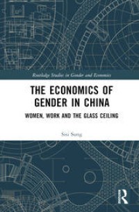 The economics of gender in China : women, work, and the glass ceiling