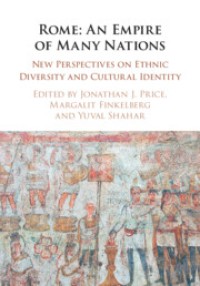 Rome: An Empire of Many Nations
New Perspectives on Ethnic Diversity and Cultural Identity