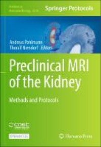 Preclinical mri of the kidney : methods and protocols