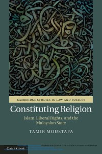 Constituting religion : Islam, liberal rights, and the Malaysian state