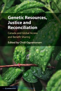 Genetic resources, justice and reconciliation : Canada and global access and benefit sharing